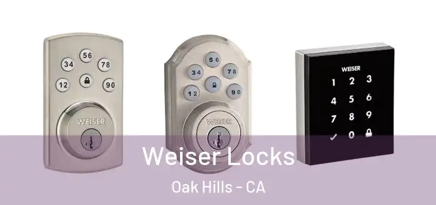  Weiser Locks Oak Hills - CA